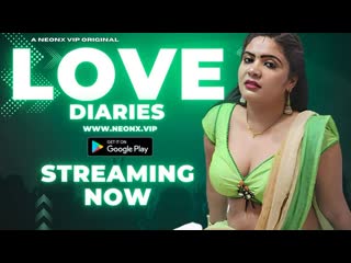 love diaries – 2023 – hindi uncut short film – neonx